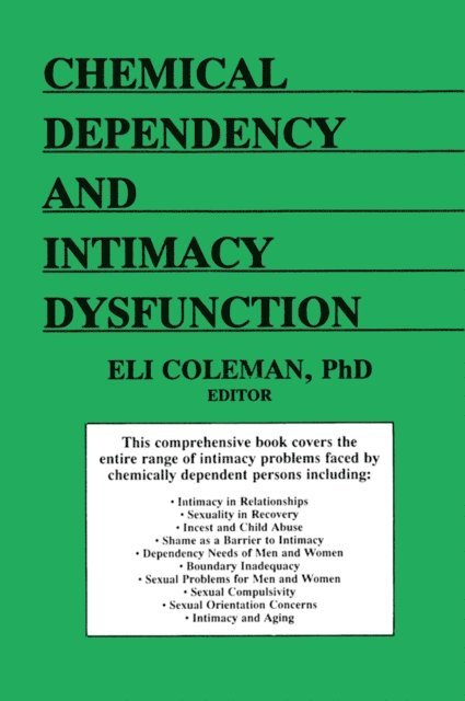 Edmond J Coleman, Bruce Carruth - Chemical Dependency and Intimacy Dysfunction, E-bok