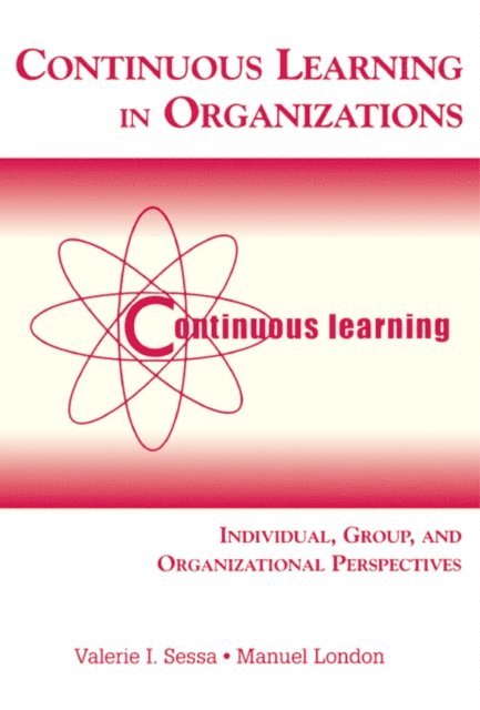 Manuel London, Valerie I. Sessa - Continuous Learning in Organizations, E-bok