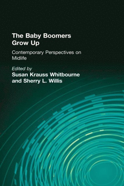 Sherry L. Willis, Susan Krauss Whitbourne - Baby Boomers Grow Up, E-bok