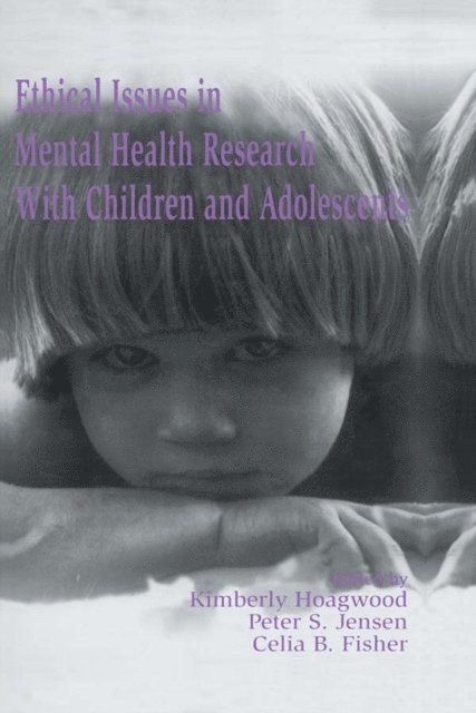 Celia B. Fisher, Peter S. Jensen, Kimberly Hoagwood - Ethical Issues in Mental Health Research With Children and Adolescents, E-bok