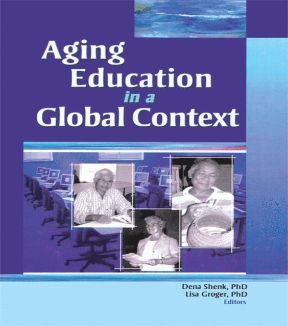 Lisa Groger, Dena Shenk - Aging Education in a Global Context, E-bok