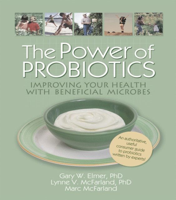 Ethan B Russo, Marc Mcfarland, Lynne V Mcfarland, Gary W. Elmer - Power of Probiotics, E-bok