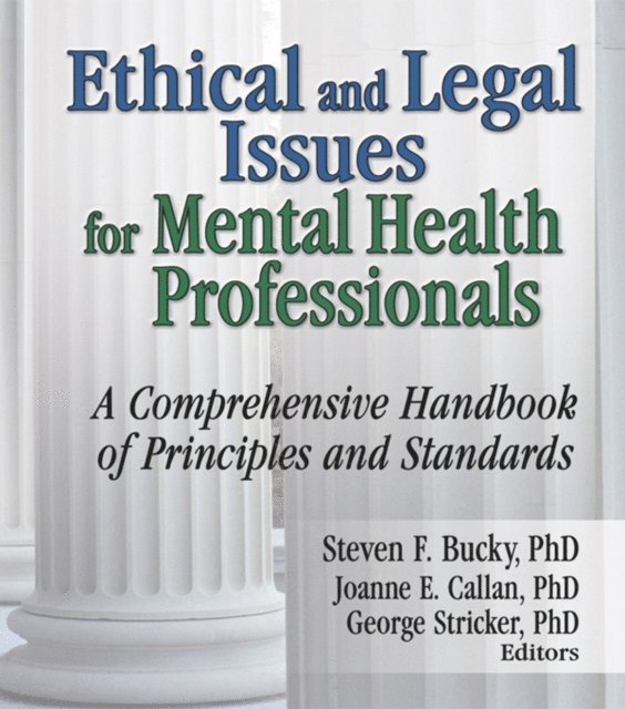 George Stricker, Joanne E Callan, Steven F Bucky - Ethical and Legal Issues for Mental Health Professionals, E-bok