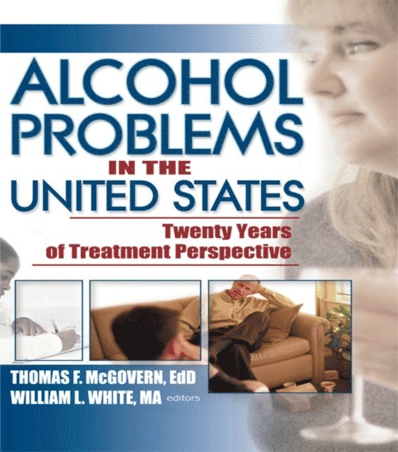 William White, Thomas F Mcgovern - Alcohol Problems in the United States, E-bok