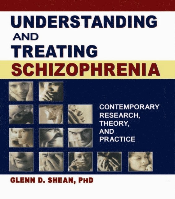 Glenn D Shean, Terry S Trepper - Understanding and Treating Schizophrenia, E-bok