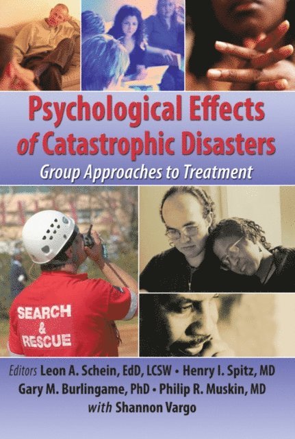 Philip R. Muskin, Gary Burlingame, Leon Schein, Henry I Spitz, Joseph Rose - Psychological Effects of Catastrophic Disasters, E-bok