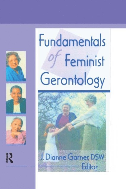 J Dianne Garner - Fundamentals of Feminist Gerontology, E-bok