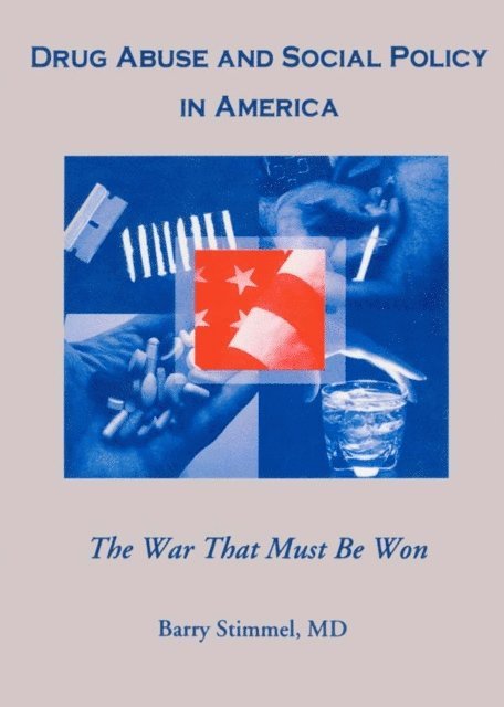 Barry Stimmel - Drug Abuse and Social Policy in America, E-bok