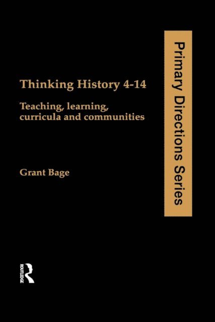 Grant Bage, Dr Grant Bage - Thinking History 4-14, E-bok