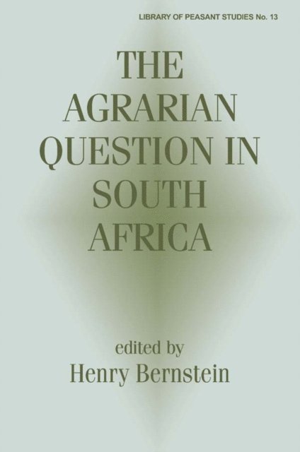 Henry Bernstein - Agrarian Question in South Africa, E-bok