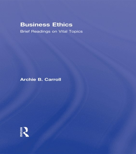 Archie B. Carroll - Business Ethics, E-bok