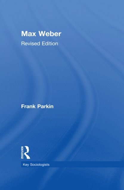 Frank Parkin - Max Weber, E-bok