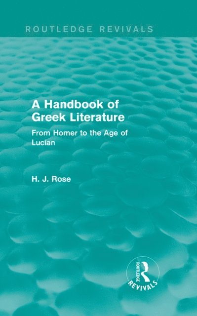 H.J. Rose - Handbook of Greek Literature (Routledge Revivals), E-bok