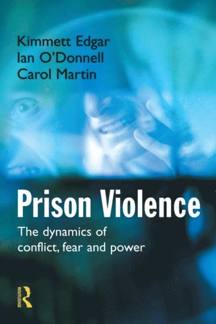Carol Martin, Ian O'Donnell, Kimmett Edgar - Prison Violence, E-bok