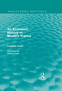 Economic History of  Modern France (Routledge Revivals)