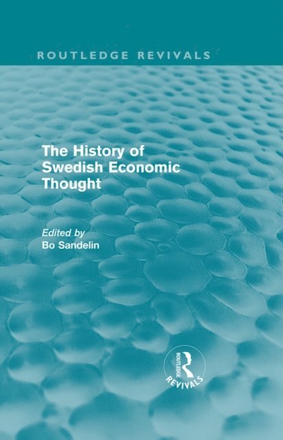 Bo Sandelin - History of Swedish Economic Thought (Routledge Revivals), E-bok