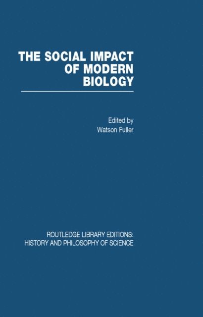 Fuller Watson - Social Impact of Modern Biology, E-bok