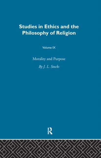 H.O. Mounce, J. L. Stocks - Morality & Purpose Vol 9, E-bok