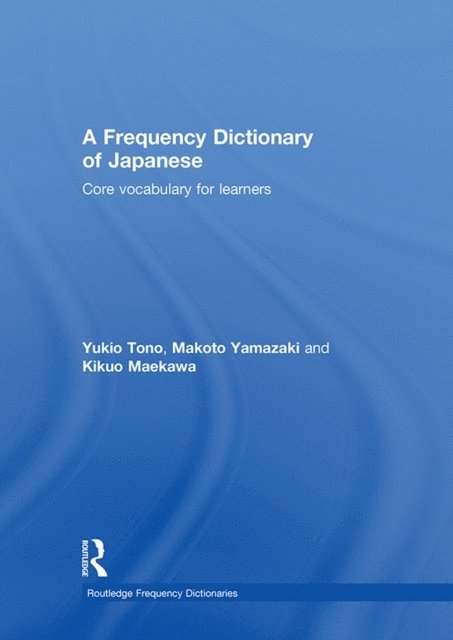 Kikuo Maekawa, Makoto Yamazaki, Yukio Tono - Frequency Dictionary of Japanese, E-bok