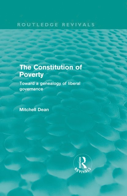 Mitchell Dean - Constitution of Poverty (Routledge Revivals), E-bok