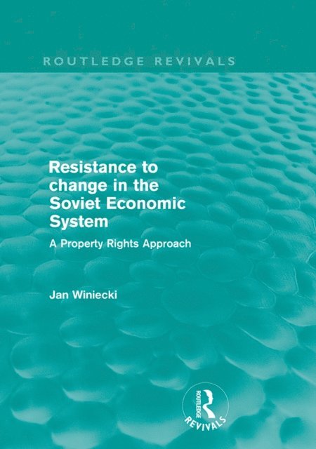 Jan Winiecki - Resistance to Change in the Soviet Economic System (Routledge Revivals), E-bok