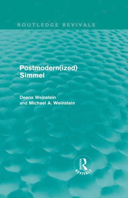 Michael Weinstein, Deena Weinstein - Postmodernized Simmel, E-bok