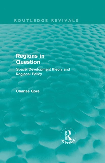Charles Gore - Regions in Question (Routledge Revivals), E-bok