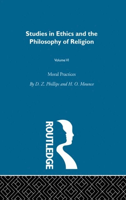 H.O. Mounce, D.Z. Phillips - Moral Practices Vol 6, E-bok