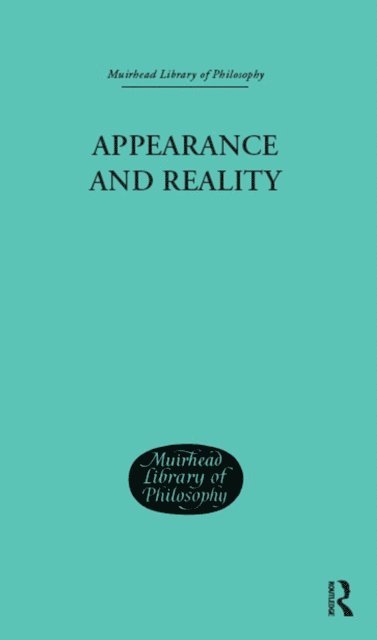 F H Bradley - Appearance and Reality, E-bok