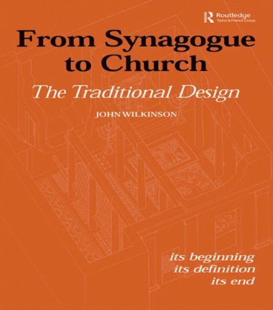 John Wilkinson - From Synagogue to Church: The Traditional Design, E-bok