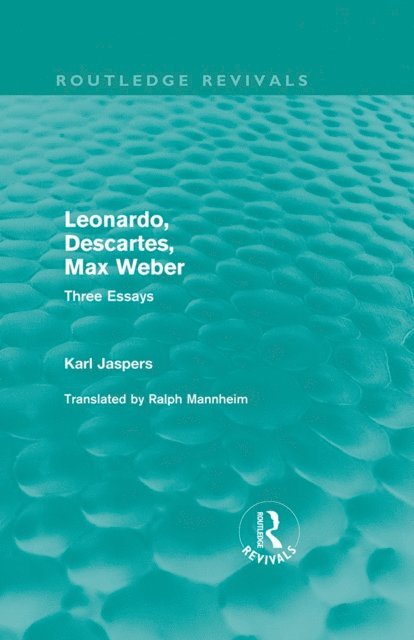 Karl Jaspers - Leonardo, Descartes, Max Weber (Routledge Revivals), E-bok