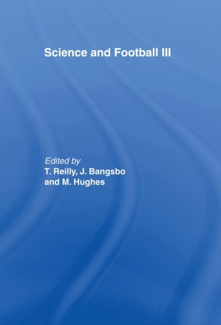 A Mark Williams, Thomas Reilly, Jens Bangsbo - Science and Football III, E-bok