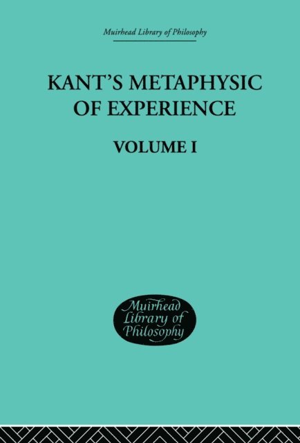 H J Paton - Kant's Metaphysic of Experience, E-bok