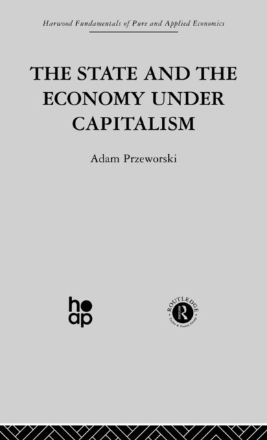 A. Przeworski - State and the Economy Under Capitalism, E-bok