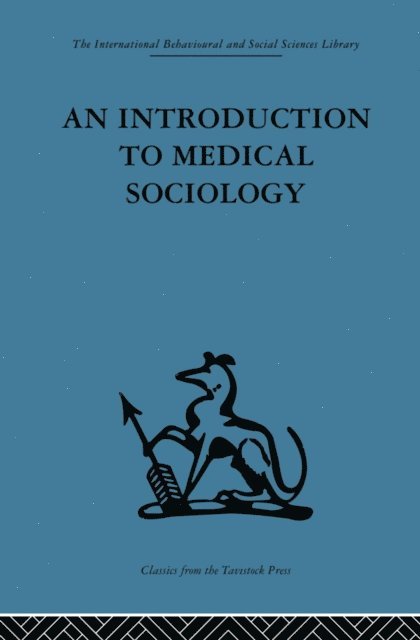 David Tuckett - Introduction to Medical Sociology, E-bok