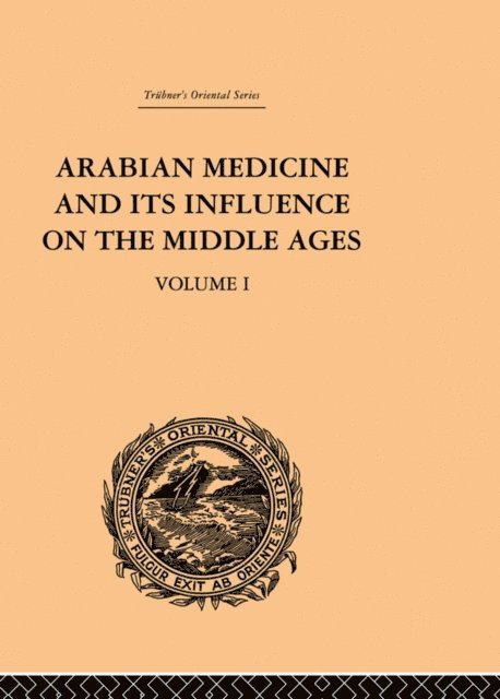 Donald Campbell - Arabian Medicine and its Influence on the Middle Ages: Volume I, E-bok