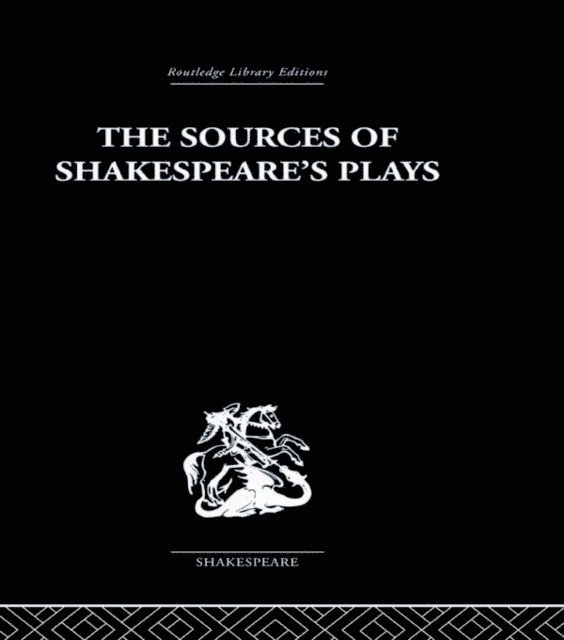 Kenneth Muir - Sources of Shakespeare's Plays, E-bok