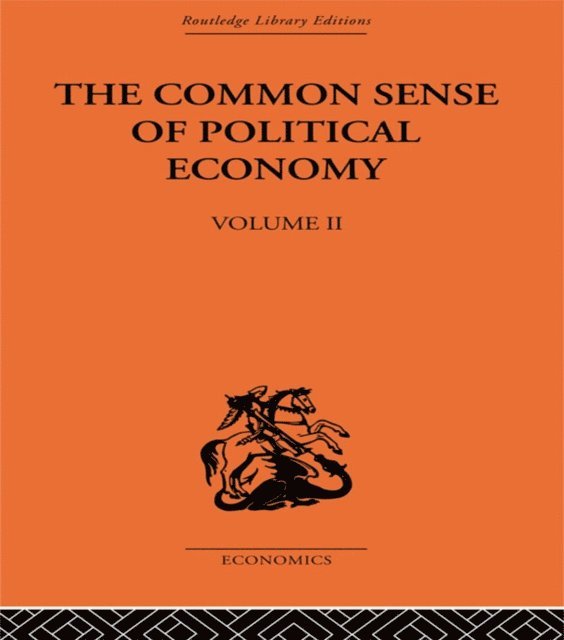 Philip H. Wicksteed - Commonsense of Political Economy, E-bok