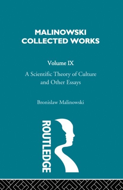 Bronislaw Malinowski - Scientific Theory of Culture and Other Essays, E-bok