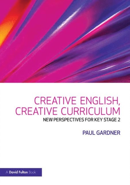 Paul Gardner - Creative English, Creative Curriculum, E-bok