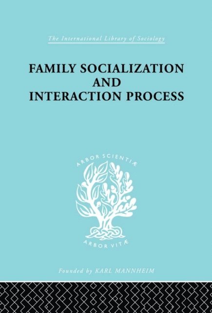 Talcot Parsons, Robert F. Bales - Family: Socialization and Interaction Process, E-bok