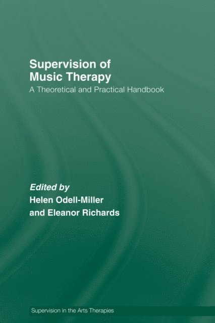 Eleanor Richards, Helen Odell-Miller - Supervision of Music Therapy, E-bok