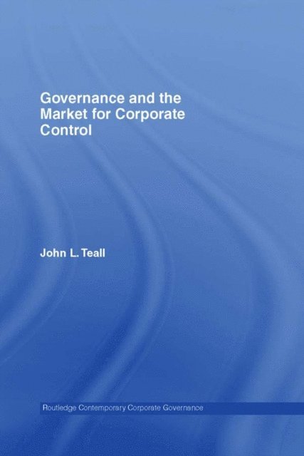 John L. Teall - Governance and the Market for Corporate Control, E-bok