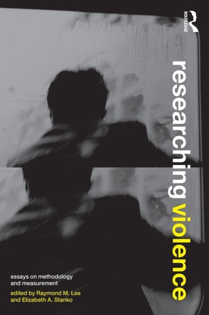 Elizabeth A Stanko, Raymond M. Lee - Researching Violence, E-bok