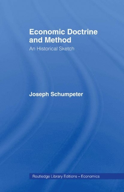 Joseph schumpeter - Economic Doctrine and Method, E-bok