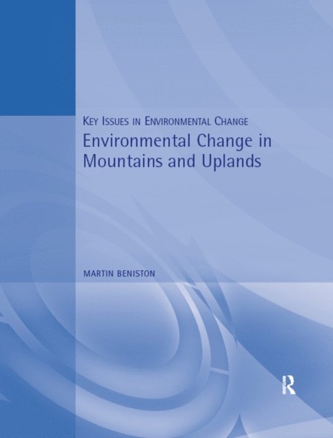 Martin Beniston - Environmental Change in Mountains and Uplands, E-bok