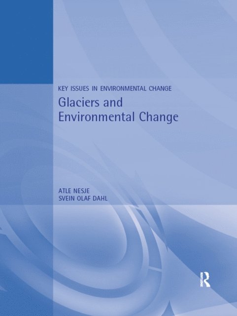 Atle Nesje - Glaciers and Environmental Change, E-bok