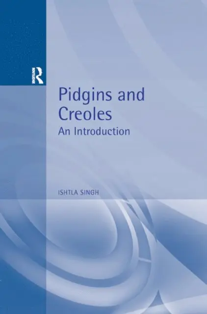 Ishtla Singh - Pidgins and Creoles, E-bok. Tillgänglighet: Lägg i varukorg