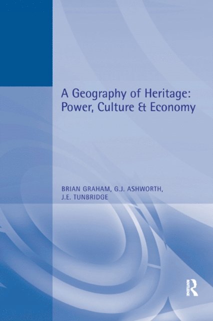 John Tunbridge, Greg Ashworth, Brian Graham - Geography of Heritage, E-bok