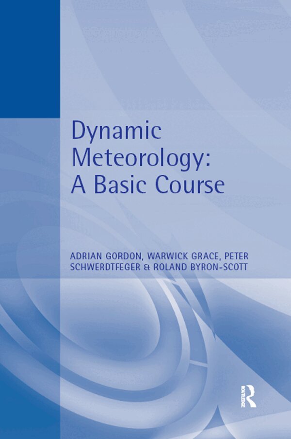 Adrian Gordon, Warwick Grace, Roland Byron-Scott, Peter Schwerdtfeger - Dynamic Meteorology, E-bok